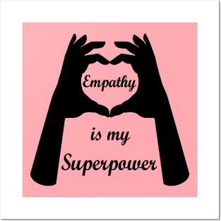 Empathy is my Superpower Posters and Art